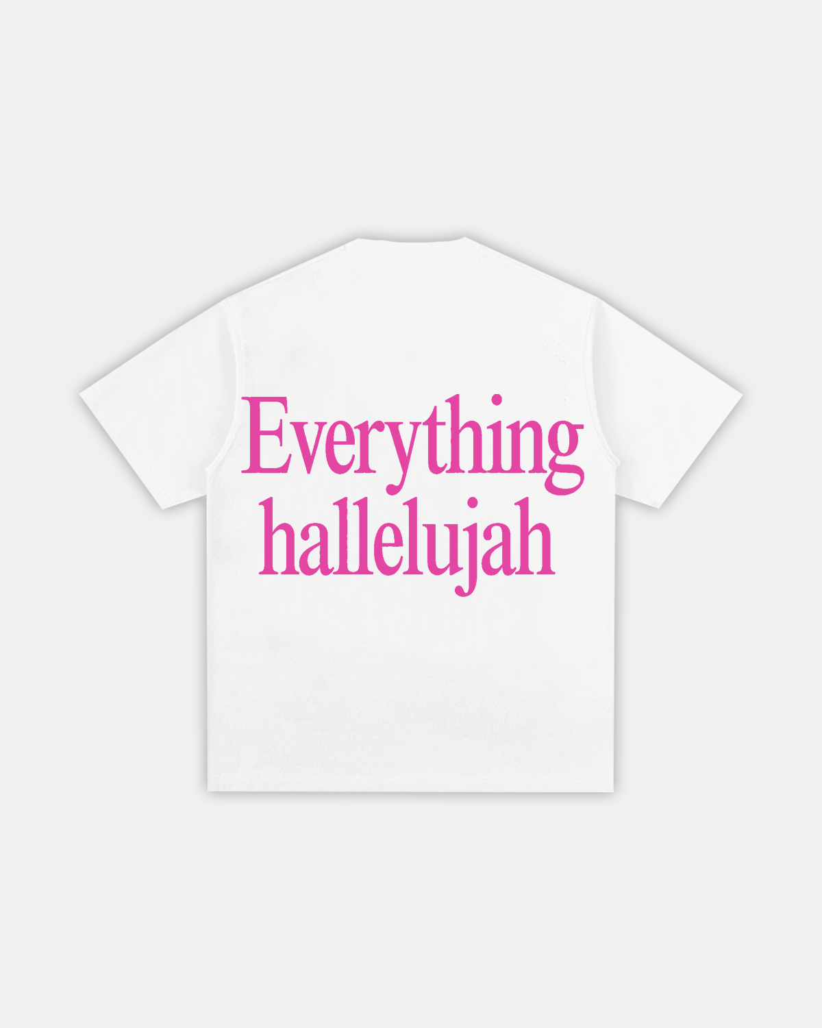 "EVERYTHING HALLELUJAH" TEE